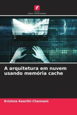 A arquitetura em nuvem usando memória cache