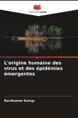 L'origine humaine des virus et des épidémies émergentes