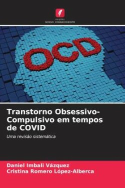 Transtorno Obsessivo-Compulsivo em tempos de COVID