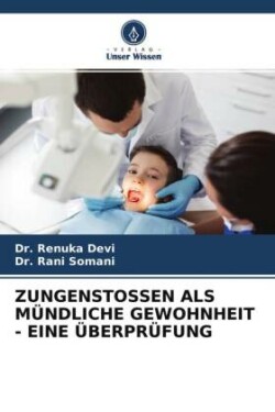 ZUNGENSTOSSEN ALS MÜNDLICHE GEWOHNHEIT - EINE ÜBERPRÜFUNG