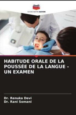 HABITUDE ORALE DE LA POUSSÉE DE LA LANGUE - UN EXAMEN