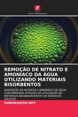 REMOÇÃO DE NITRATO E AMONÍACO DA ÁGUA UTILIZANDO MATERIAIS BISORBENTOS