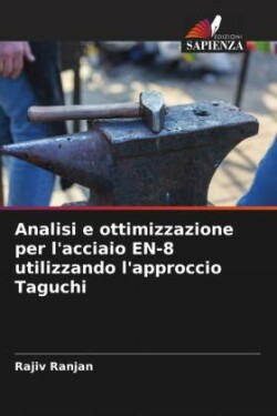 Analisi e ottimizzazione per l'acciaio EN-8 utilizzando l'approccio Taguchi