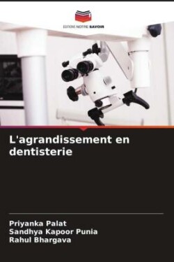 L'agrandissement en dentisterie