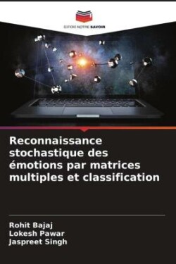 Reconnaissance stochastique des émotions par matrices multiples et classification