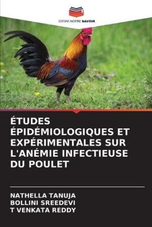 Études Épidémiologiques Et Expérimentales Sur l'Anémie Infectieuse Du Poulet