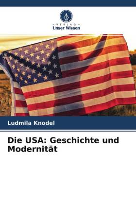Die USA: Geschichte und Modernität