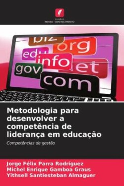 Metodologia para desenvolver a competência de liderança em educação