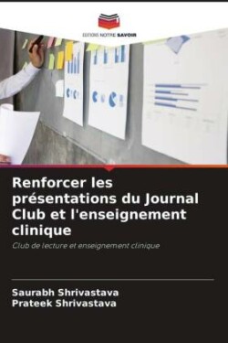 Renforcer les présentations du Journal Club et l'enseignement clinique