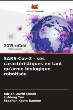 SARS-Cov-2 - ses caractéristiques en tant qu'arme biologique robotisée