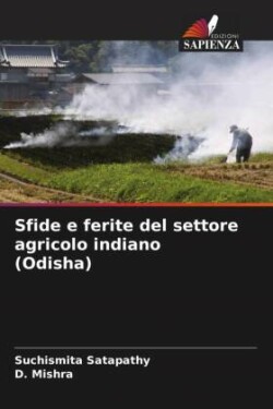 Sfide e ferite del settore agricolo indiano (Odisha)