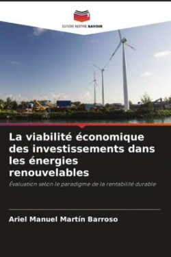 La viabilité économique des investissements dans les énergies renouvelables
