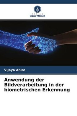 Anwendung der Bildverarbeitung in der biometrischen Erkennung