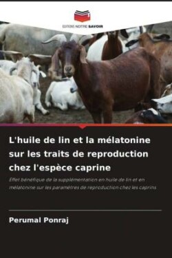 L'huile de lin et la mélatonine sur les traits de reproduction chez l'espèce caprine