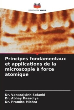 Principes fondamentaux et applications de la microscopie à force atomique
