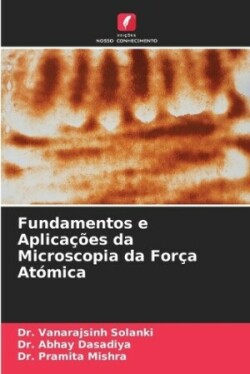 Fundamentos e Aplicações da Microscopia da Força Atómica