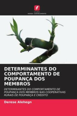 DETERMINANTES DO COMPORTAMENTO DE POUPANÇA DOS MEMBROS