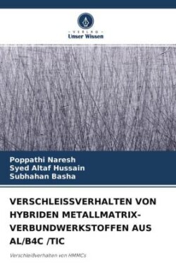 VERSCHLEISSVERHALTEN VON HYBRIDEN METALLMATRIX-VERBUNDWERKSTOFFEN AUS AL/B4C /TIC