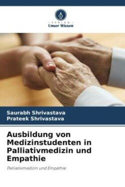 Ausbildung von Medizinstudenten in Palliativmedizin und Empathie