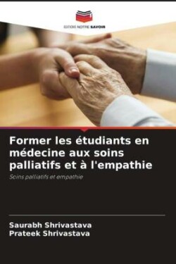 Former les étudiants en médecine aux soins palliatifs et à l'empathie