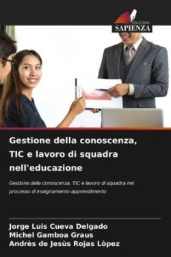 Gestione della conoscenza, TIC e lavoro di squadra nell'educazione