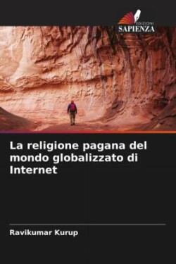 La religione pagana del mondo globalizzato di Internet