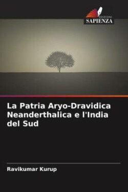 La Patria Aryo-Dravidica Neanderthalica e l'India del Sud