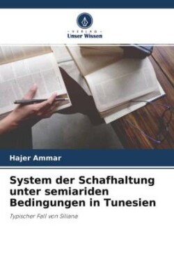 System der Schafhaltung unter semiariden Bedingungen in Tunesien