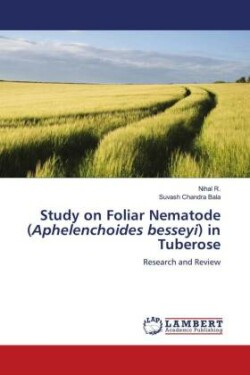 Study on Foliar Nematode (Aphelenchoides besseyi) in Tuberose