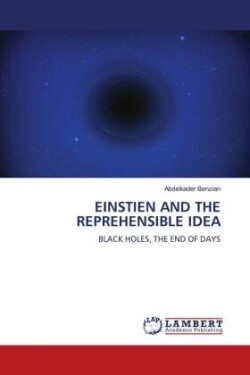 EINSTIEN AND THE REPREHENSIBLE IDEA