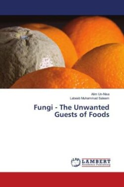 Fungi - The Unwanted Guests of Foods