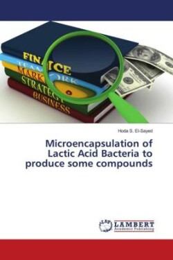 Microencapsulation of Lactic Acid Bacteria to produce some compounds