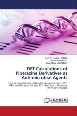 DFT Calculations of Piperazine Derivatives as Anti-microbial Agents