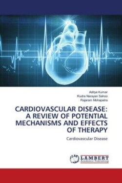 CARDIOVASCULAR DISEASE: A REVIEW OF POTENTIAL MECHANISMS AND EFFECTS OF THERAPY