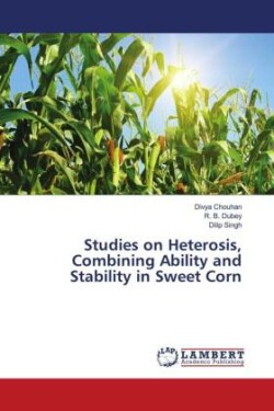 Studies on Heterosis, Combining Ability and Stability in Sweet Corn