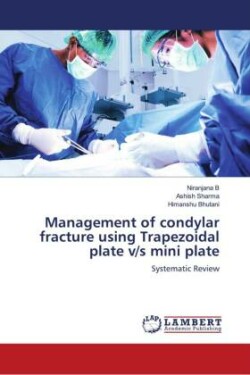 Management of condylar fracture using Trapezoidal plate v/s mini plate