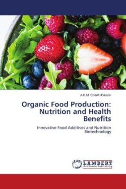 Organic Food Production: Nutrition and Health Benefits