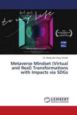 Metaverse Mindset (Virtual and Real) Transformations with Impacts via SDGs