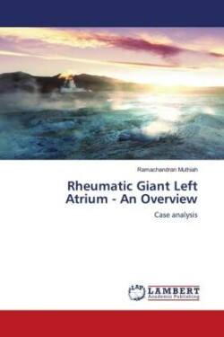 Rheumatic Giant Left Atrium - An Overview