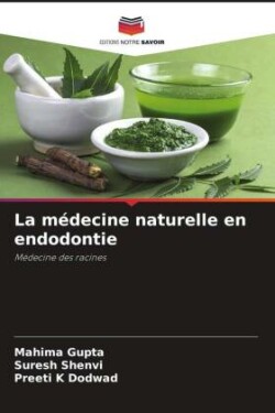 La médecine naturelle en endodontie