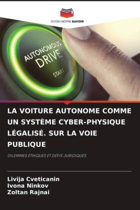 LA VOITURE AUTONOME COMME UN SYSTÈME CYBER-PHYSIQUE LÉGALISÉ. SUR LA VOIE PUBLIQUE