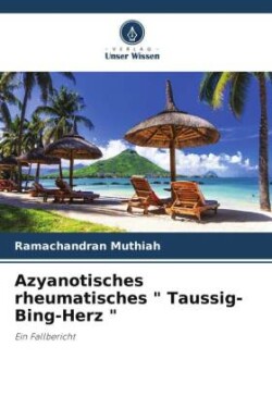 Azyanotisches rheumatisches " Taussig-Bing-Herz "