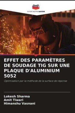 EFFET DES PARAMÈTRES DE SOUDAGE TIG SUR UNE PLAQUE D'ALUMINIUM 5052