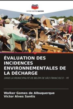 ÉVALUATION DES INCIDENCES ENVIRONNEMENTALES DE LA DÉCHARGE