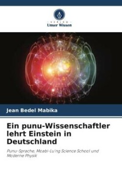 Ein punu-Wissenschaftler lehrt Einstein in Deutschland