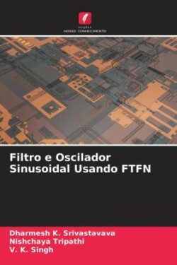 Filtro e Oscilador Sinusoidal Usando FTFN