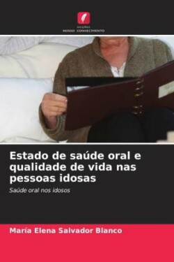 Estado de saúde oral e qualidade de vida nas pessoas idosas