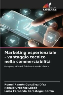 Marketing esperienziale - vantaggio tecnico nella commerciabilità