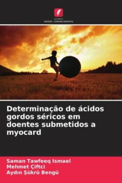 Determinação de ácidos gordos séricos em doentes submetidos a myocard