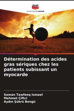 Détermination des acides gras sériques chez les patients subissant un myocarde